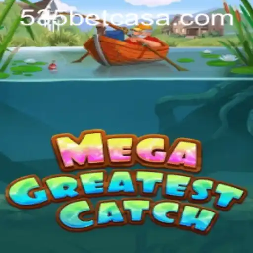 MegaGreatestCatch: Dive into an Ocean of Excitement with 535bet